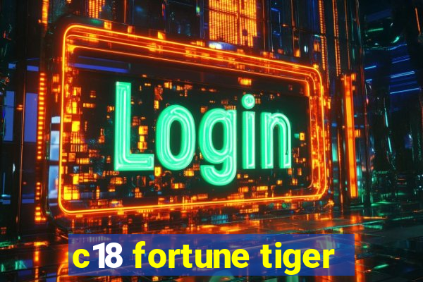 c18 fortune tiger